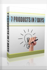 7 Products In 7 Days : amazing Secrets Of Warp Speed Product Creation!