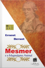 Mesmer : E O Magnetismo Animal