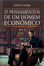 25 pensamentos de um homem econômico, v.1. - 1.ed. - 2020