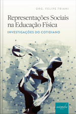 Representações sociais na educação física: investigações do cotidiano