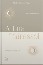 A Lua E O Girassol: Um Dia Mães Em Luto, Outro Dia Mães Em Luz
