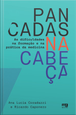 Pancadas Na Cabeça: As Dificuldades Na Formação E Na Prática Da Medicina