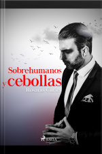 Sobrehumanos Y Cebollas