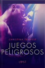 Juegos Peligrosos - Un Relato Corto Erótico