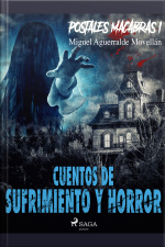 Postales Macabras I: Cuentos De Sufrimiento Y Horror