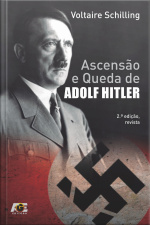 Ascensão e Queda de Adolf Hitler