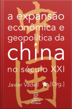 A Expansão Econômica E Geopolítica Da China No Século Xxi
