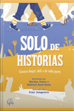 Solo De Histórias: Contos Daqui, Dali E De Toda Parte