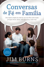 Conversas De Fé Em Família: Uma Maneira Simples De Conversar Com Seus Filhos Sobre Oração, Princípios Morais, Valores, Servir Aos Outros E Muito Mais!