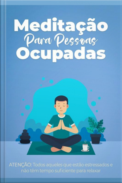 Meditação Para Pessoas Ocupadas