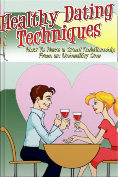 Healthy Dating Techniques