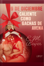 9 De Diciembre: Caliente Como Gachas De Avena