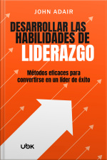 Desarrollar las habilidades de liderazgo: Métodos eficazes para convertirse en un líder de éxito