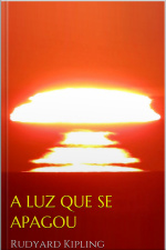 A Luz Que Se Apagou - Rudyard Kipling