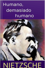 Humano, Demasiado Humano