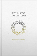 Revolução Das Virtudes: Por Um Ser Mais Humano