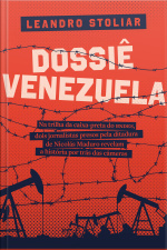 Dossiê Venezuela: Na Trilha Da Caixa-preta Do Bndes, Dois Jornalistas Presos Pela Ditadura De Nicolás Maduro Revelam A História Por Trás Das Câmeras