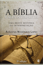 A Bíblia E Seus Intérpretes: Uma Breve História Da Interpretação