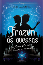 Frozen às avessas: E se Anna e Elsa nunca tivessem se conhecido?