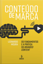 Conteúdo De Marca: Os Fundamentos E A Prática Do Branded Content
