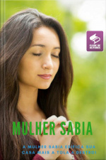 Mulher Sabia: Um Livro De Auto Ajuda Para Mulheres Evangélicas Ou Não Que Estão Com Problemas No Casamento