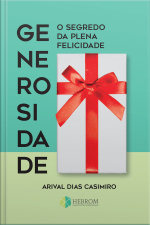 Generosidade: O Segredo Da Plena Felicidade