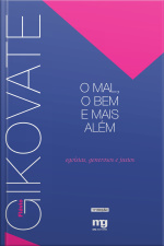 O Mal, O Bem E Mais Alem