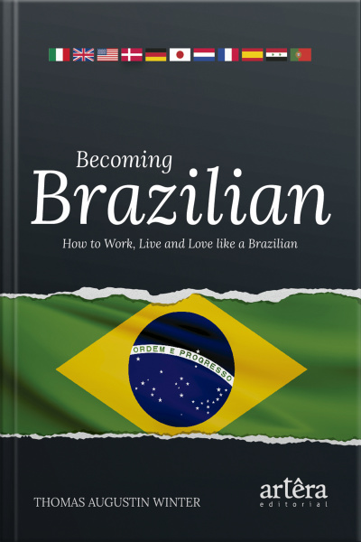 Becoming Brazilian: How To Work, Live And Love Like A Brazilian