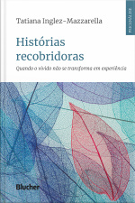 Histórias Recobridoras: Quando O Vivido Não Se Transforma Em Experiência