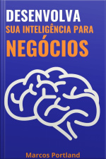 Desenvolva Sua Inteligência Para Negócios