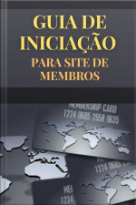 Guia De Iniciação Para Site De Membros