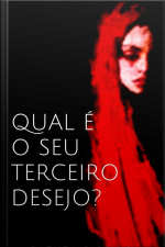 Qual É O Seu Terceiro Desejo?