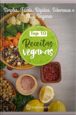 Top 10 Receitas Veganas: Simples, Fáceis, Rápidas, Saborosas E 100% Veganas