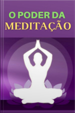 O Poder Da Meditação