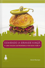 Comendo A Grande Maçã: Uma Viagem Gastronômica Por Nova York