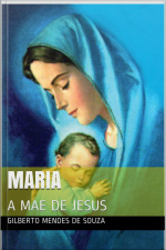 Maria A Mãe De Jesus: Uma Mulher Que Foi Escolhida Por Deus