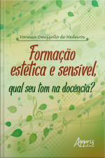 Formação Estética E Sensível, Qual Seu Tom Na Docência?