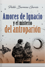 Amores De Ignacio Y El Misterio Del Antroparión