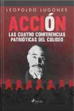 Acción, Las Cuatro Conferencias Patrióticas Del Coliseo