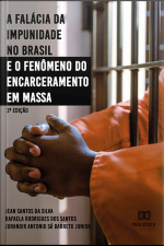A Falácia Da Impunidade No Brasil E O Fenômeno Do Encarceramento Em Massa