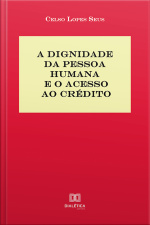 A Dignidade Da Pessoa Humana E O Acesso Ao Crédito