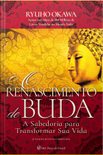 O Renascimento De Buda: A Sabedoria Para Transformar Sua Vida
