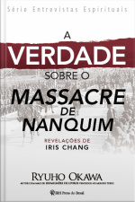 A Verdade Sobre O Massacre De Nanquim: Revelações De Iris Chang