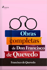Obras Completas De Don Francisco De Quevedo