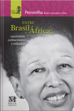Entre Brasil E África: Construindo Conhecimentos E Militância