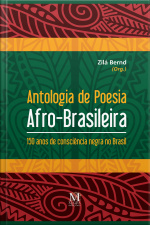 Antologia De Poesia Afro-brasileira: 150 Anos De Consciência Negra No Brasil