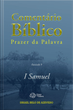 Comentário Bíblico Prazer Da Palavra, Fascículo 9 — 1 Samuel: 1 Samuel