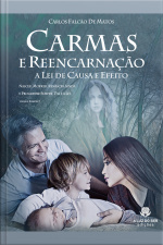 Carmas E Reencarnação: A Lei De Causa E Efeito