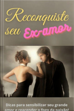 Reconquiste Seu Ex-amor