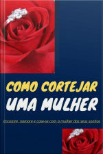 Como Cortejar Uma Mulher